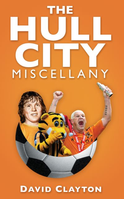 Cover for David Clayton · The Hull City Miscellany (Paperback Book) (2009)