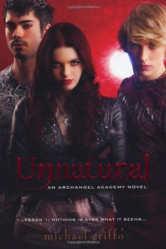 Cover for Michael Griffo · Unnatural - An Archangel Academy Novel (Pocketbok) (2011)