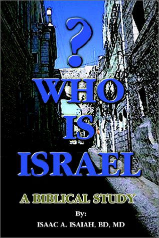 Cover for Bd Isaac A. Isaiah · Who is Israel?: a Biblical Study (Paperback Bog) (2002)