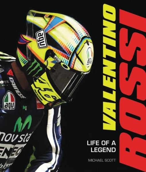 Cover for Michael Scott · Valentino Rossi: Life of a Legend (Hardcover bog) (2018)