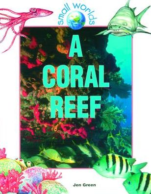 Cover for Jen Green · A Coral Reef (Small Worlds) (Hardcover Book) (2001)