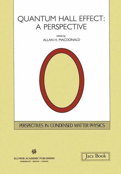 Cover for A. H. Macdonald · Quantum Hall Effect: a Perspective - Perspectives in Condensed Matter Physics (Closed) (Paperback Book) [Softcover Reprint of the Original 1st Ed. 1989 edition] (1989)