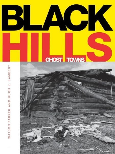 Cover for Watson Parker · Black Hills Ghost Towns (Taschenbuch) [New edition] (1974)