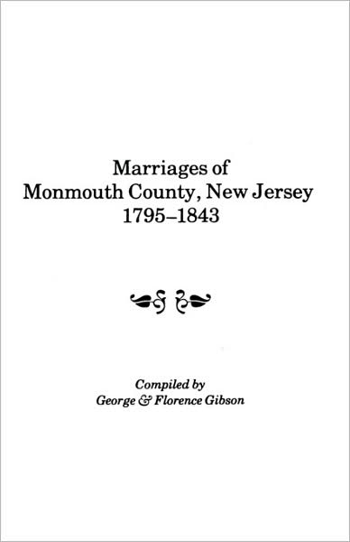 Cover for Florence Gibson · Marriages of Monmouth County, New Jersey, 1795-1843 (Paperback Book) (2009)