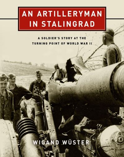 Cover for Wigand Wuster · An Artilleryman in Stalingrad (Hardcover Book) (2021)