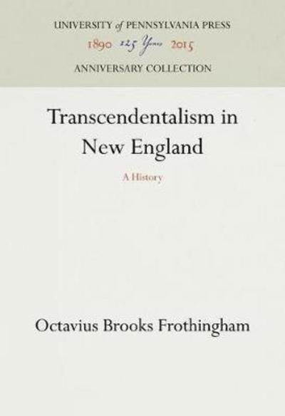 Cover for Octavius Brooks Frothingham · Transcendentalism in New England: A History - Anniversary Collection (Innbunden bok) (1972)