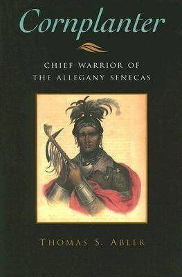 Cover for Thomas S. Abler · Cornplanter: Chief Warrior of the Allegany Senecas - The Iroquois and Their Neighbors (Taschenbuch) (2007)