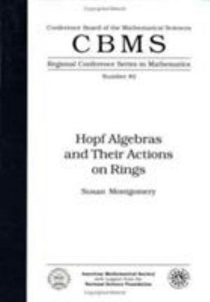 Hopf Algebras and Their Actions on Rings Extended Selected Papers: Conference - CBMS Regional Conference Series in Mathematics - Susan Montgomery - Books - American Mathematical Society - 9780821807385 - 1993