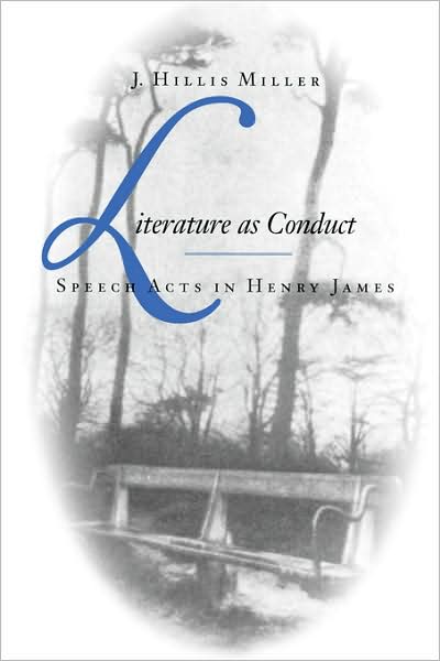 Cover for J. Hillis Miller · Literature as Conduct: Speech Acts in Henry James (Pocketbok) (2005)