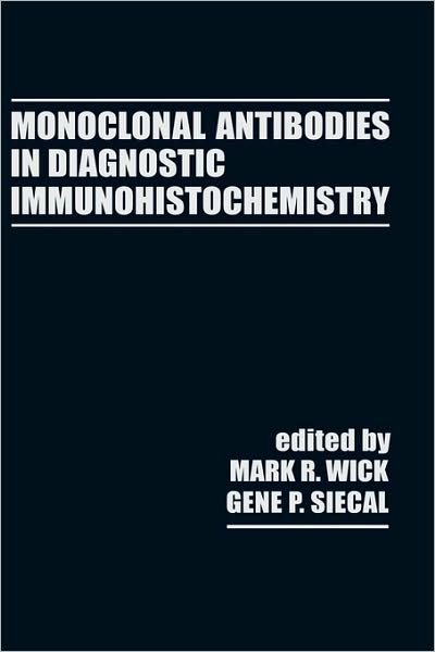 Cover for Wick Wick · Monoclonal Antibodies in Diagnostic Immunohistochemistry - Clinical and Biochemical Analysis (Hardcover Book) (1988)