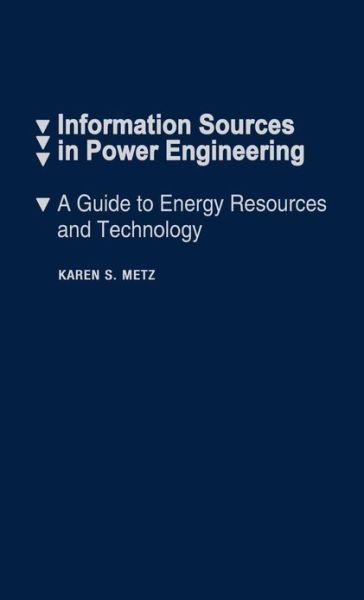 Cover for Charles H. Davis · Information Sources in Power Engineering: A Guide to Energy Resources and Technology (Hardcover bog) (1976)