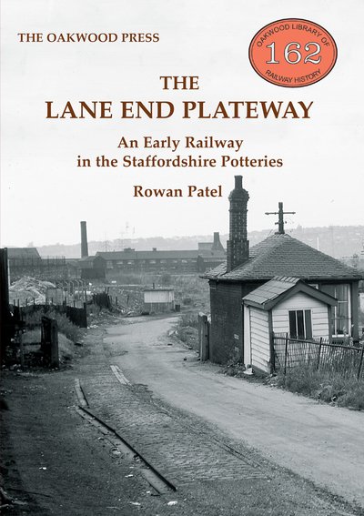 Cover for Rowan Patel · The Lane End Plateway: An Early Railway in the Staffordshire Potteries - Oakwood Library of Railway History (Taschenbuch) (2019)