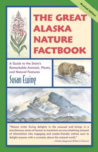 Cover for Susan Ewing · The Great Alaska Nature Factbook: A Guide to the State's Remarkable Animals, Plants, and Natural Features (Paperback Book) [First Edition, Revised edition] (2011)