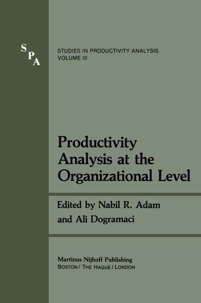 Productivity Analysis at the Organizational Level - Studies in Productivity Analysis - Nabil R Adam - Libros - Kluwer Academic Publishers - 9780898380385 - 31 de mayo de 1981