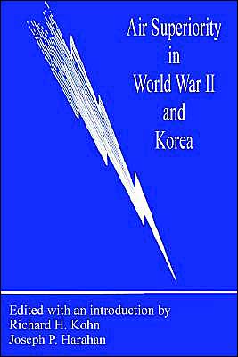 Air Superiority in World War II and Korea - Richard H Kohn - Books - University Press of the Pacific - 9780898757385 - March 4, 2002