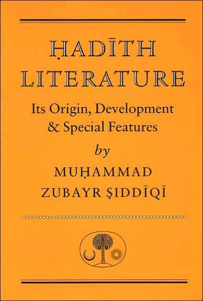 Cover for Muhammad Zubayr Siddiqi · Hadith Literature: Its Origin, Development &amp; Special Features (Paperback Book) [2 Revised edition] (1993)