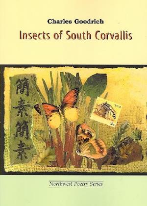 Insects of South Corvallis - Charles Goodrich - Books - Fairweather Books, imprint of Bedbug Pre - 9780977197385 - 2007