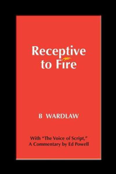 Cover for B Wardlaw · Receptive to Fire, 3rd Edition (Paperback Book) (2013)