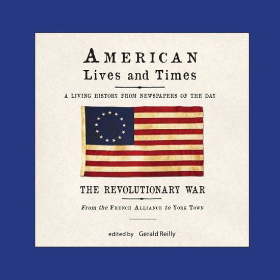 American Lives and Times - Gerald Reilly - Livres - Raleigh Press - 9780989275385 - 14 janvier 2020