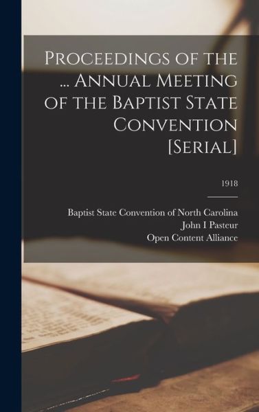 Cover for John I Pasteur · Proceedings of the ... Annual Meeting of the Baptist State Convention [serial]; 1918 (Hardcover Book) (2021)