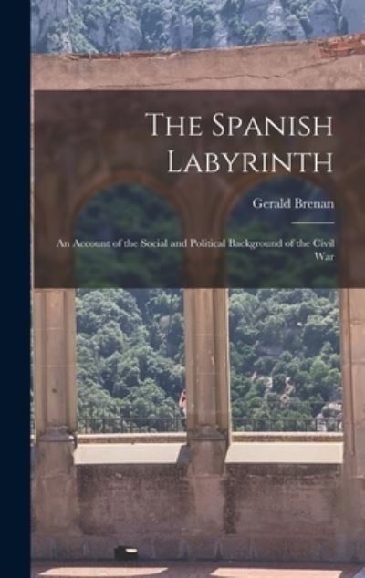 Cover for Gerald Brenan · The Spanish Labyrinth (Hardcover Book) (2021)