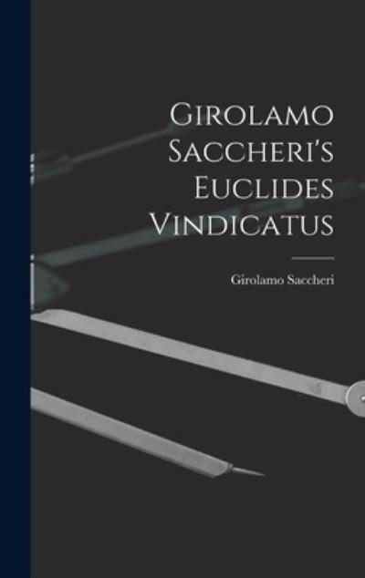 Cover for Girolamo Saccheri · Girolamo Saccheri's Euclides Vindicatus (Bog) (2022)