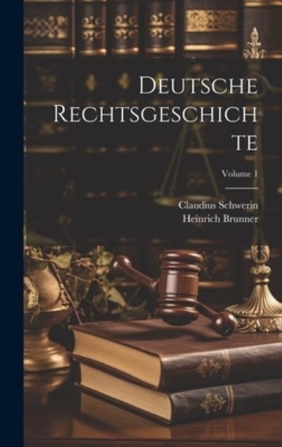 Cover for Heinrich Brunner · Deutsche Rechtsgeschichte; Volume 1 (Book) (2023)
