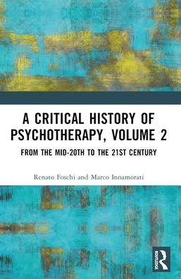 Foschi, Renato (Sapienza University of Rome, Italy) · A Critical History of Psychotherapy, Volume 2: From the Mid-20th to the 21st Century (Paperback Bog) (2024)
