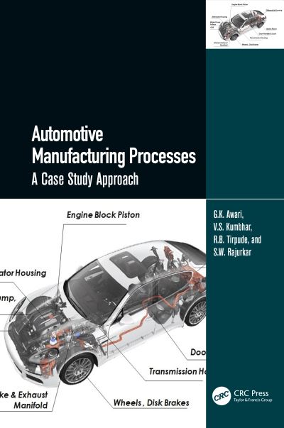 Cover for Awari, G.K. (Government Polytechnic, Nagpur, INDIA) · Automotive Manufacturing Processes: A Case Study Approach (Hardcover Book) (2023)