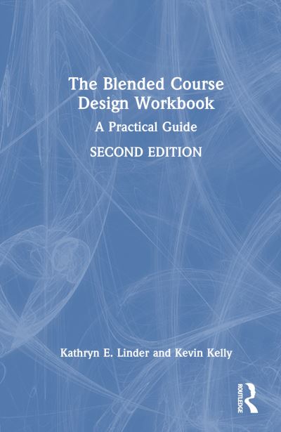 Cover for Kathryn E. Linder · The Blended Course Design Workbook: A Practical Guide (Hardcover Book) (2024)