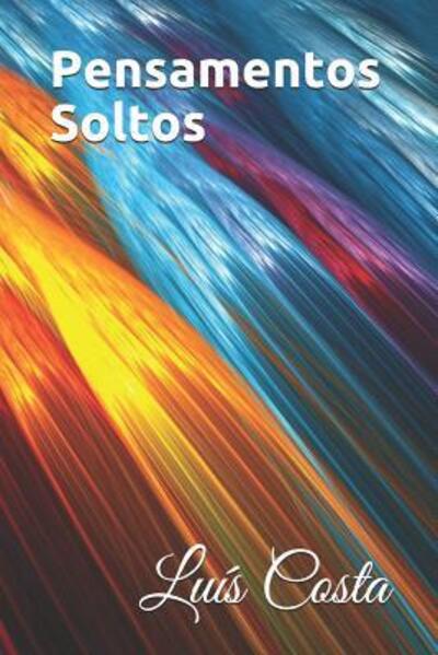 Cover for Luis Costa · Pensamentos Soltos (Paperback Book) (2019)