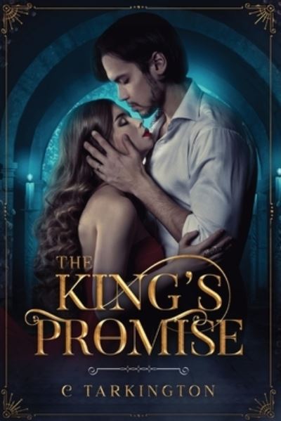 Cover for C Tarkington · The King's Promise (Pocketbok) (2021)