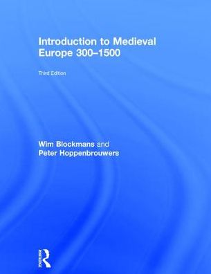 Cover for Wim Blockmans · Introduction to Medieval Europe 300-1500: Third Edition (Hardcover Book) (2017)