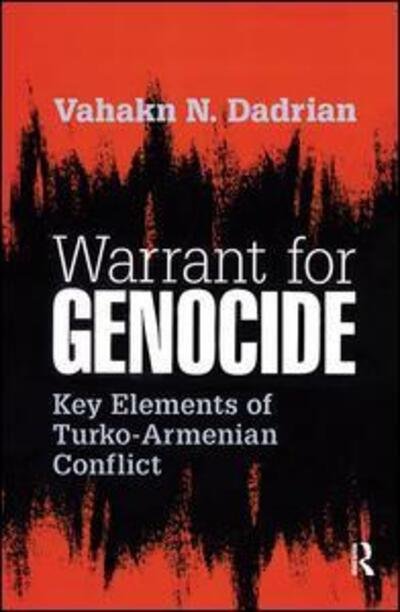 Cover for Vahakn Dadrian · Warrant for Genocide: Key Elements of Turko-Armenian Conflict (Hardcover Book) (2017)