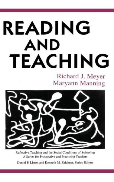 Cover for Richard Meyer · Reading and Teaching - Reflective Teaching and the Social Conditions of Schooling Series (Hardcover bog) (2015)