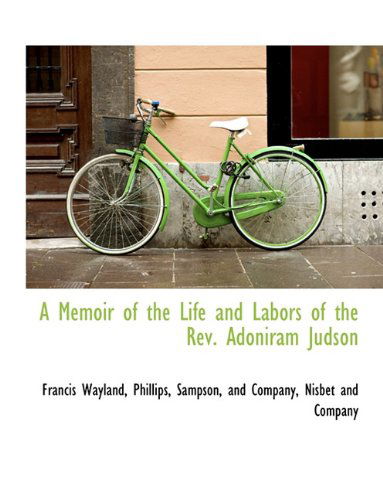 Cover for Francis Wayland · A Memoir of the Life and Labors of the Rev. Adoniram Judson (Paperback Book) (2010)