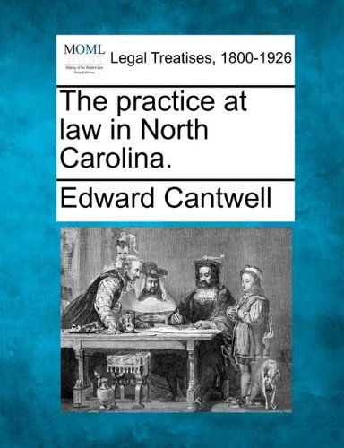 Cover for Edward Cantwell · The Practice at Law in North Carolina. (Taschenbuch) (2010)