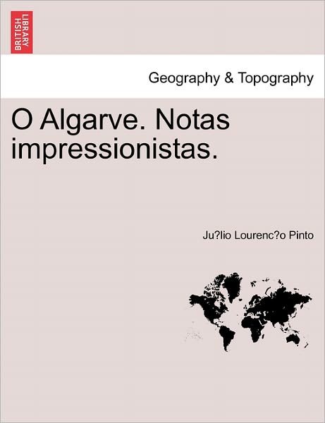 Cover for Ju Lio Lourenc O Pinto · O Algarve. Notas Impressionistas. (Paperback Book) (2011)