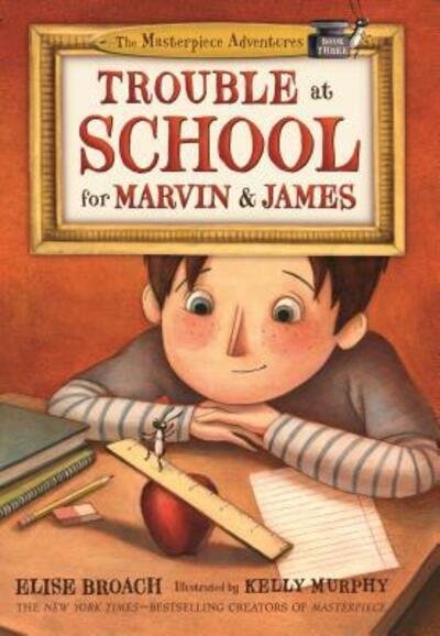 Cover for Elise Broach · Trouble at School for Marvin and James (Bok) (2018)