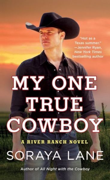 Cover for Soraya Lane · My One True Cowboy: A River Ranch Novel - A River Ranch Novel (Paperback Book) (2020)