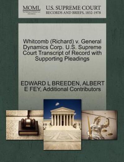 Cover for Edward L Breeden · Whitcomb (Richard) V. General Dynamics Corp. U.s. Supreme Court Transcript of Record with Supporting Pleadings (Paperback Book) (2011)