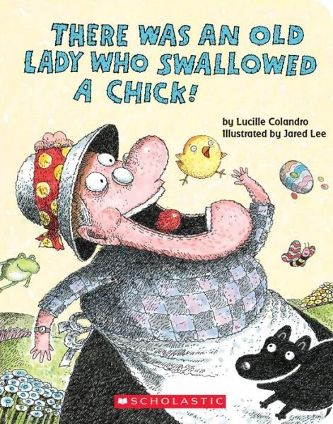 Cover for Lucille Colandro · There Was an Old Lady Who Swallowed a Chick! (Board Book) (Tavlebog) (2017)
