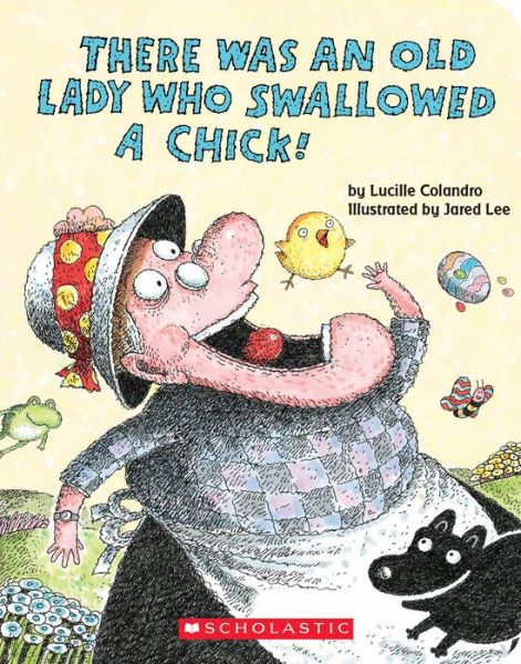 Cover for Lucille Colandro · There Was an Old Lady Who Swallowed a Chick! (Board Book) (Board book) (2017)