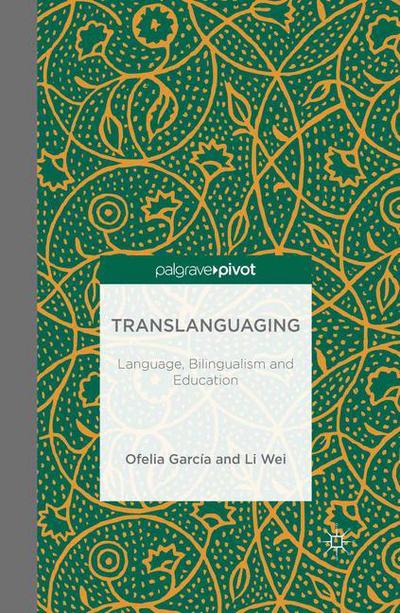 Cover for O. Garcia · Translanguaging: Language, Bilingualism and Education (Paperback Book) [1st ed. 2014 edition] (2013)