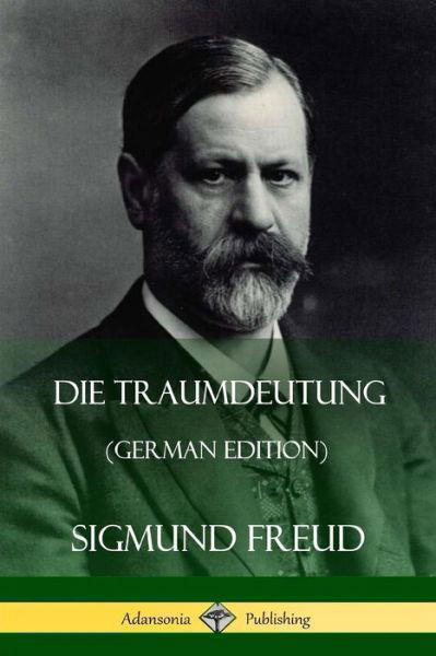 Cover for Sigmund Freud · Die Traumdeutung (Paperback Book) [German edition] (2018)