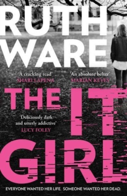The It Girl: The deliciously dark thriller from the global bestseller - Ruth Ware - Livres - Simon & Schuster Ltd - 9781398508385 - 27 avril 2023