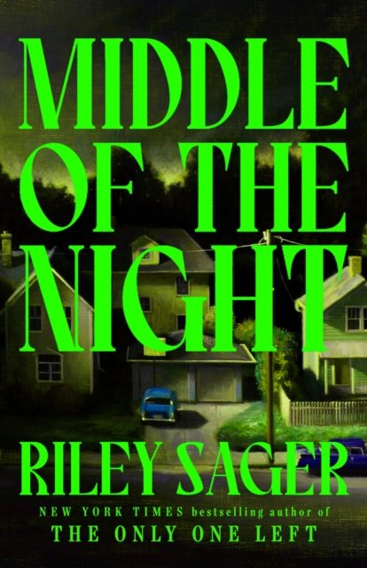Cover for Riley Sager · Middle of the Night: The next gripping and unputdownable novel from the master of the genre-bending thriller for 2024 (Hardcover Book) (2024)