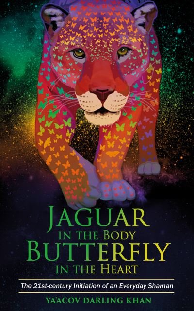 Cover for Ya'Acov Darling Khan · Jaguar in the Body, Butterfly in the Heart (N/A) (2021)