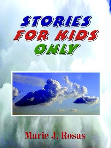 Cover for Marie J. Rosas · Stories for Kids Only (Paperback Book) (2003)