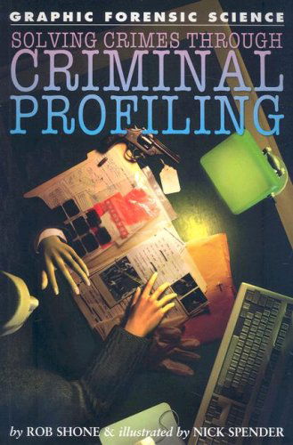 Cover for Rob Shone · Solving Crimes Through Criminal Profiling (Graphic Forensic Science) (Paperback Book) (2008)